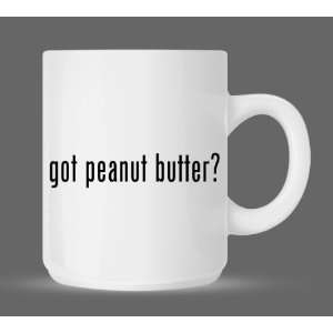  got peanut butter?   Funny Humor Ceramic 11oz Coffee Mug 