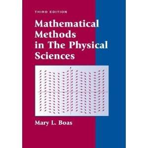  By Mary L. Boas Mathematical Methods in the Physical 