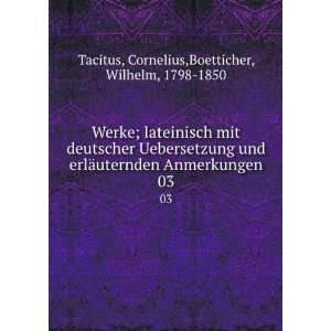   . 03 Cornelius,Boetticher, Wilhelm, 1798 1850 Tacitus Books