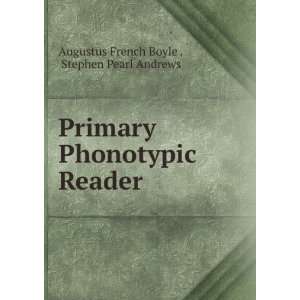   Phonotypic Reader Stephen Pearl Andrews Augustus French Boyle  Books
