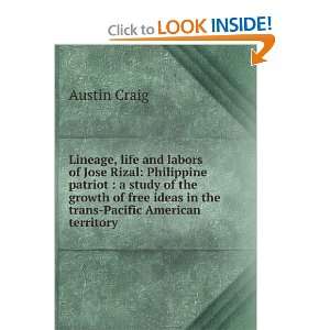  Lineage, life and labors of Jose Rizal Philippine patriot 