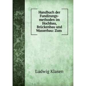  Handbuch der Fundirungs methoden im Hochbau, BrÃ¼ckenbau 