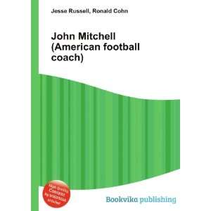  John Mitchell (American football coach) Ronald Cohn Jesse 