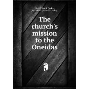   Oneidas Frank Wesley], 1857 1918. [from old catalog] [Merrill Books