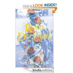 Roses in December Mary Goodlet Clyde  Kindle Store