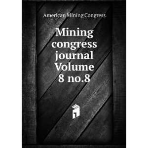  Mining congress journal Volume 8 no.1 American Mining 