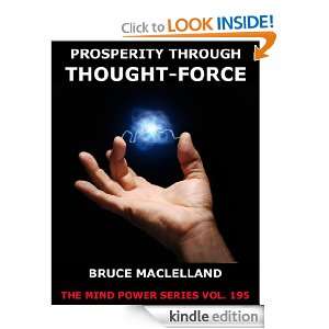 Prosperity Through Thought Force (The Mind Power Series) Bruce 