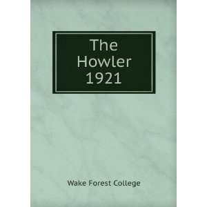  The Howler. 1921 Wake Forest College Books