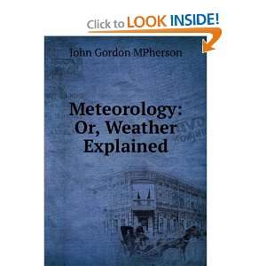 Meteorology or Weather Explained and over one million other books are 