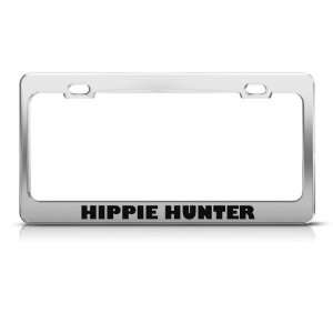 Hippie Hunter Humor license plate frame Stainless Metal Tag Holder