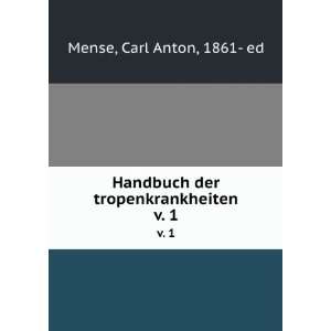   tropenkrankheiten. v. 1 Carl Anton, 1861  ed Mense  Books