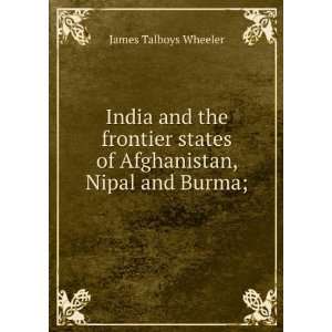  India and the frontier states of Afghanistan, Nipal and 