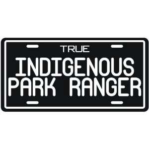  New  True Indigenous Park Ranger  License Plate 
