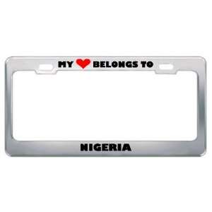 My Heart Belongs To Nigeria Country Flag Metal License Plate Frame 