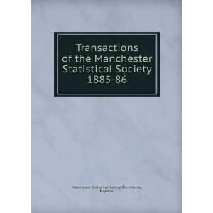  Transactions of the Manchester Statistical Society. 1885 