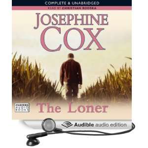  The Loner (Audible Audio Edition) Josephine Cox 
