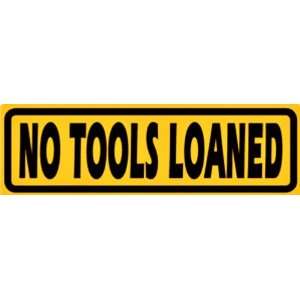  No Tools Loaned Tin Sign 