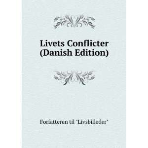  Livets Conflicter (Danish Edition) Forfatteren til 