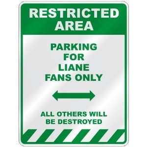   PARKING FOR LIANE FANS ONLY  PARKING SIGN