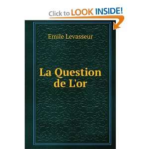  La Question de Lor Emile Levasseur Books