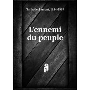  Lennemi du peuple Laurent, 1854 1919 Tailhade Books