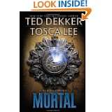   (The Books of Mortals) by Ted Dekker and Tosca Lee (Jun 5, 2012