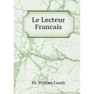 Le Lecteur Francais Dr. William Lundy  Books