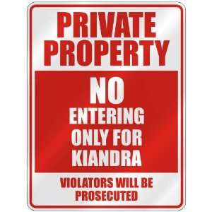   PROPERTY NO ENTERING ONLY FOR KIANDRA  PARKING SIGN
