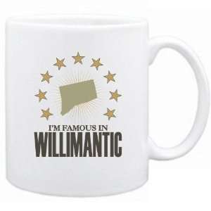  Am Famous In Willimantic  Connecticut Mug Usa City