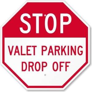  Stop   Valet Parking Drop Off Diamond Grade Sign, 18 x 18 