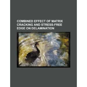  Combined effect of matrix cracking and stress free edge on 