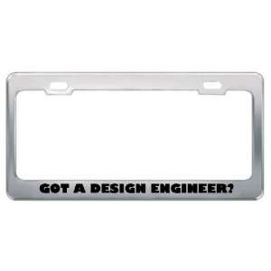 Got A Design Engineer? Career Profession Metal License Plate Frame 