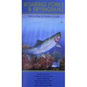  Roaring Fork and Frying Pan Fishing and Floaters Guide 