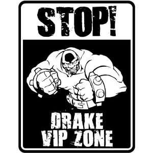 New  Stop    Drake Vip Zone  Parking Sign Name 