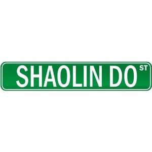   Shaolin Do Street Sign Signs  Street Sign Martial Arts Home