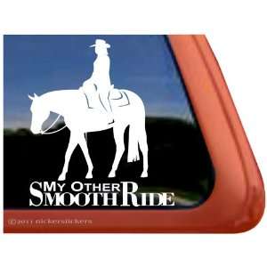  My Other Smooth Ride ~ Western Pleasure Horse Vinyl Window 