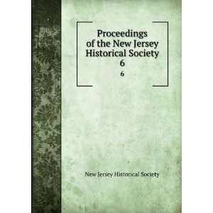   New Jersey Historical Society. 6 New Jersey Historical Society Books