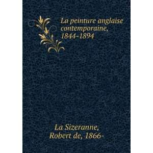   contemporaine, 1844 1894 Robert de, 1866  La Sizeranne Books