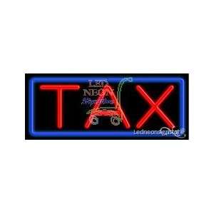  Tax Neon Sign 13 inch tall x 32 inch wide x 3.5 inch Deep 