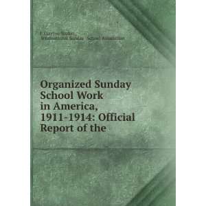 Organized Sunday School Work in America, 1911 1914 