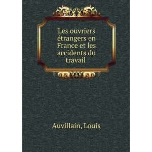 Les ouvriers eÌtrangers en France et les accidents du travail Louis 