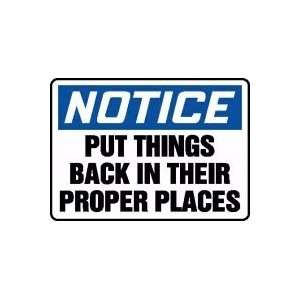  NOTICE PUT THINGS BACK IN THEIR PROPER PLACES Sign   10 x 