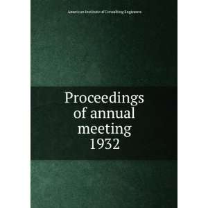  Proceedings of annual meeting. 1932 American Institute of 