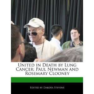  United in Death by Lung Cancer Paul Newman and Rosemary 