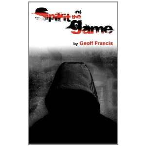  Spirit of the Game (9781907729089) Geoff Francis Books
