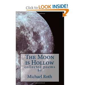   Moon is Hollow Collected Poems (9781453784853) Michael Roth Books