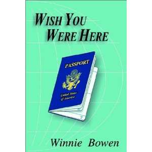  Wish You Were Here (9780971786875) Winnie Bowen Books