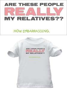 Are These People Really My Relatives Funny Baby T shirt  