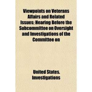  Viewpoints on Veterans Affairs and Related Issues; Hearing 