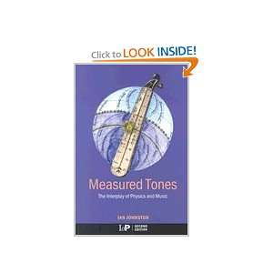   Measured Tones  The Interplay of Physics and Music 2ND EDITION Books